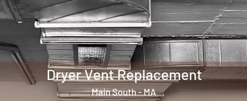 Dryer Vent Replacement Main South - MA