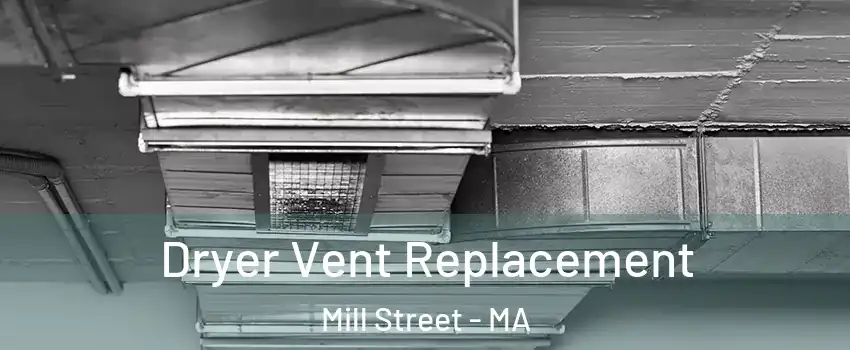 Dryer Vent Replacement Mill Street - MA