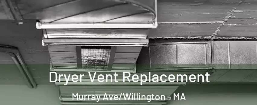 Dryer Vent Replacement Murray Ave/Willington - MA