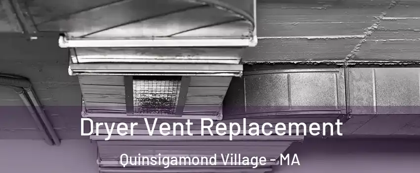 Dryer Vent Replacement Quinsigamond Village - MA