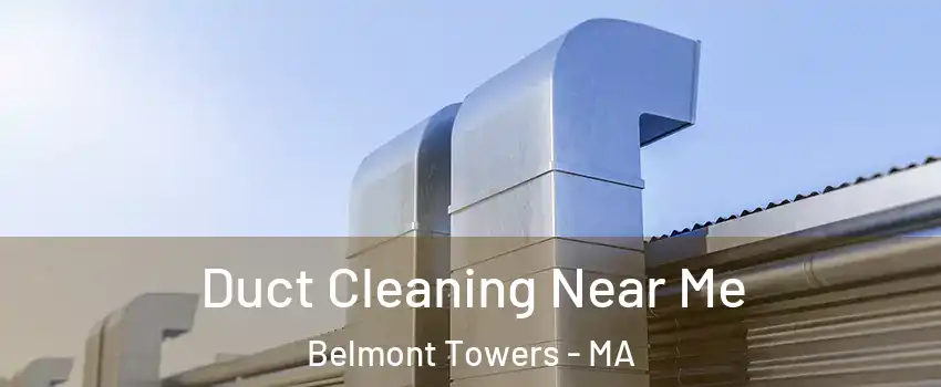 Duct Cleaning Near Me Belmont Towers - MA