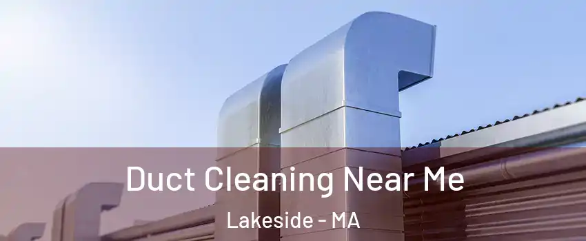 Duct Cleaning Near Me Lakeside - MA