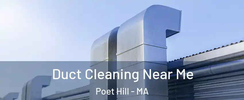 Duct Cleaning Near Me Poet Hill - MA