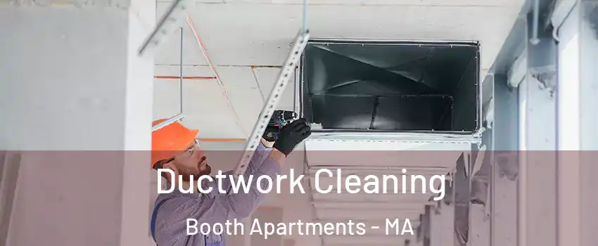 Ductwork Cleaning Booth Apartments - MA