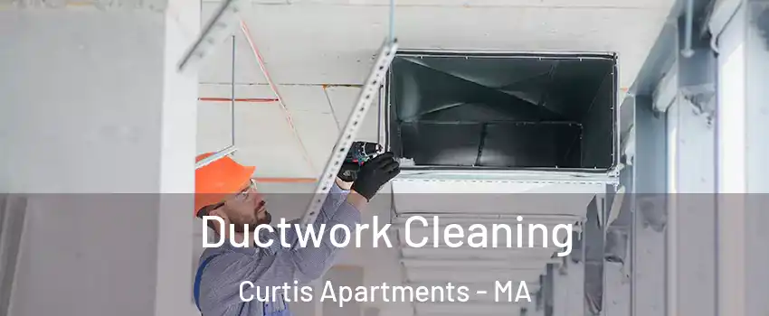 Ductwork Cleaning Curtis Apartments - MA