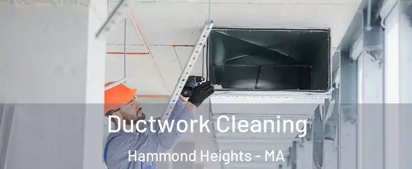 Ductwork Cleaning Hammond Heights - MA