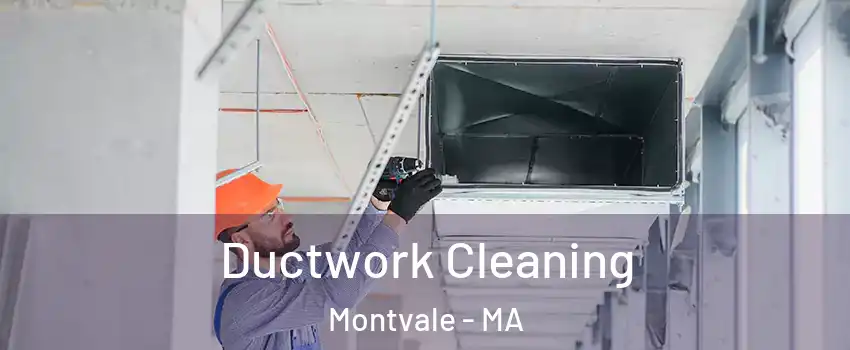 Ductwork Cleaning Montvale - MA