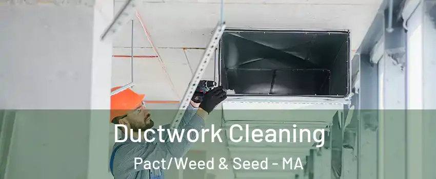 Ductwork Cleaning Pact/Weed & Seed - MA