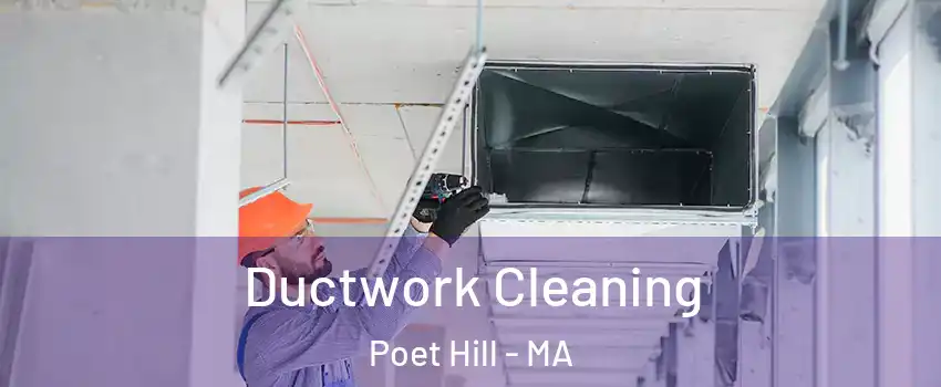 Ductwork Cleaning Poet Hill - MA