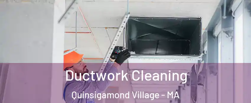 Ductwork Cleaning Quinsigamond Village - MA