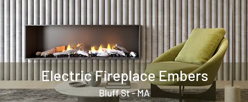 Electric Fireplace Embers Bluff St - MA