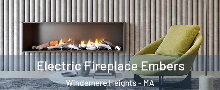 Electric Fireplace Embers Windemere Heights - MA