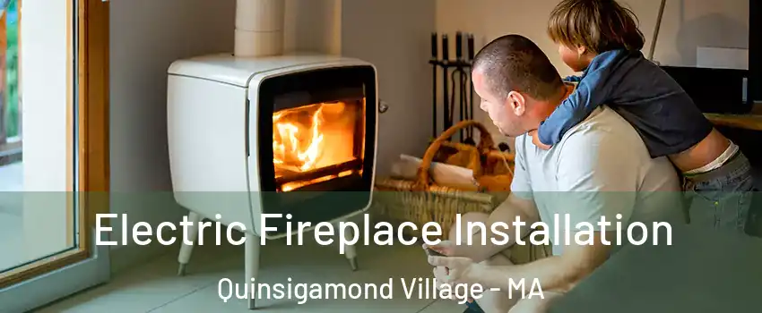 Electric Fireplace Installation Quinsigamond Village - MA