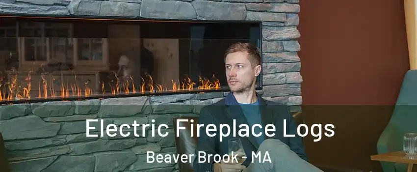 Electric Fireplace Logs Beaver Brook - MA