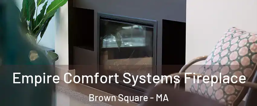 Empire Comfort Systems Fireplace Brown Square - MA