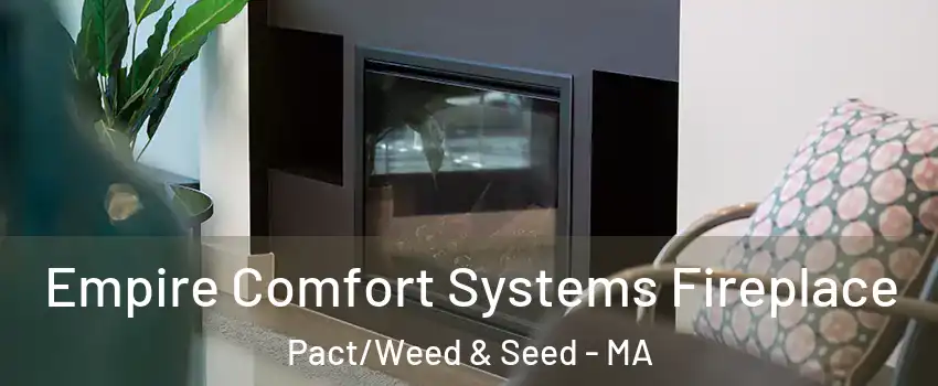 Empire Comfort Systems Fireplace Pact/Weed & Seed - MA