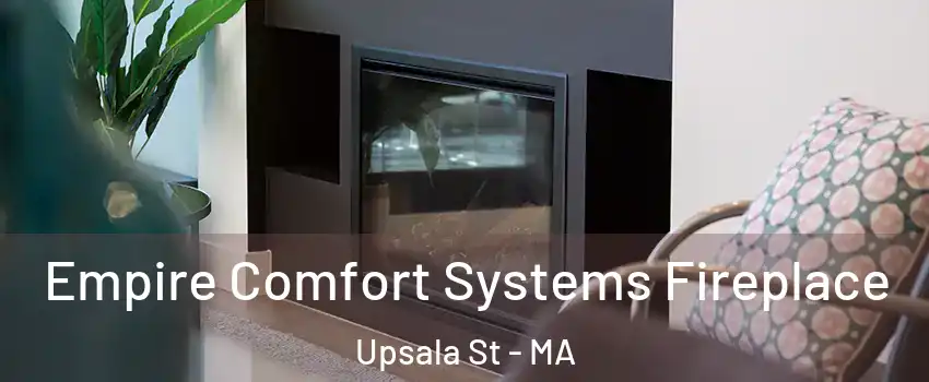 Empire Comfort Systems Fireplace Upsala St - MA