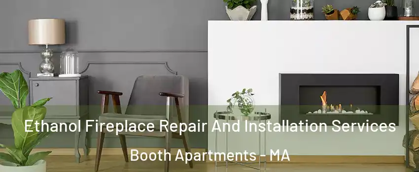 Ethanol Fireplace Repair And Installation Services Booth Apartments - MA