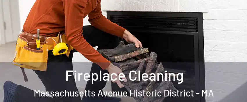 Fireplace Cleaning Massachusetts Avenue Historic District - MA