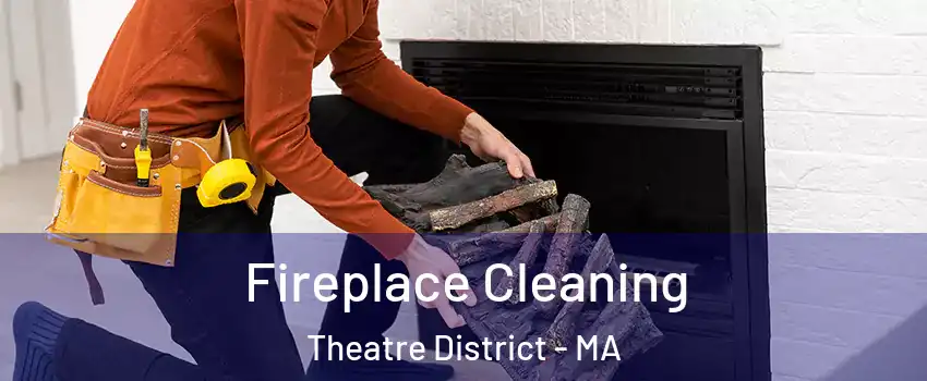 Fireplace Cleaning Theatre District - MA