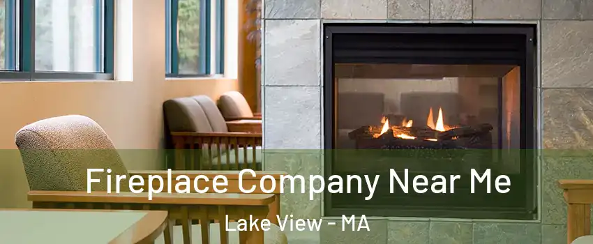 Fireplace Company Near Me Lake View - MA