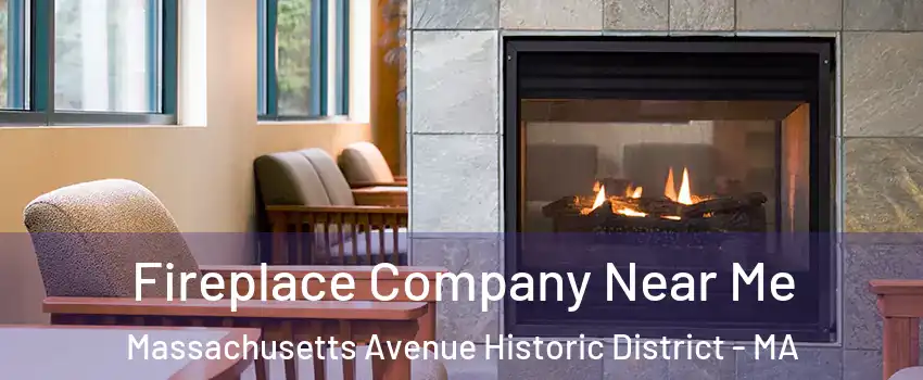 Fireplace Company Near Me Massachusetts Avenue Historic District - MA