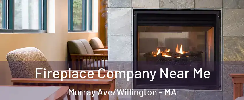 Fireplace Company Near Me Murray Ave/Willington - MA