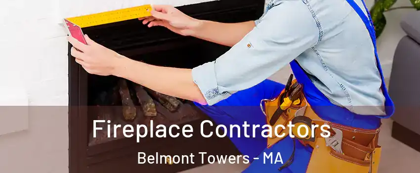 Fireplace Contractors Belmont Towers - MA