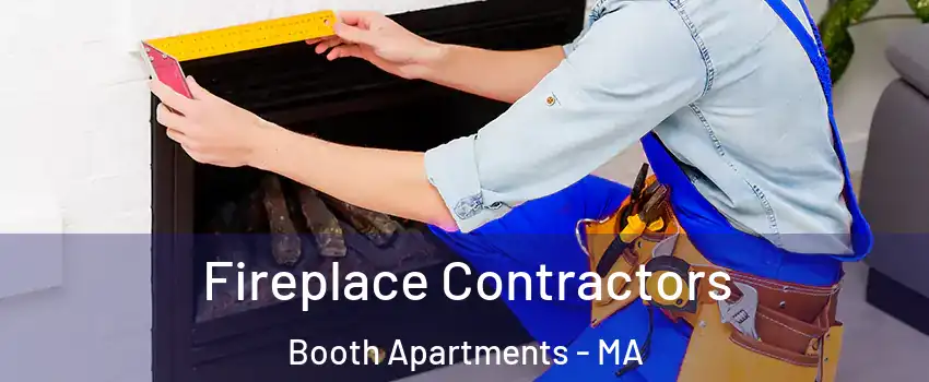 Fireplace Contractors Booth Apartments - MA