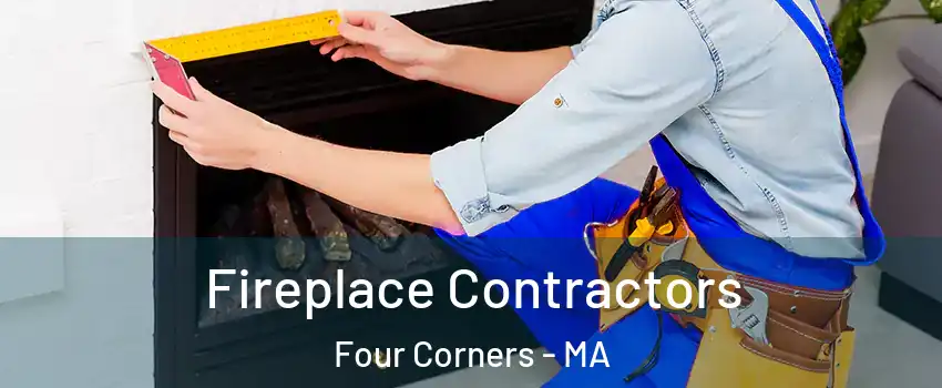 Fireplace Contractors Four Corners - MA