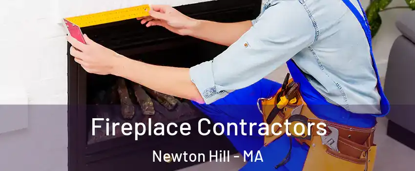 Fireplace Contractors Newton Hill - MA