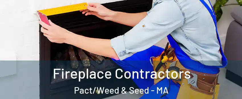 Fireplace Contractors Pact/Weed & Seed - MA