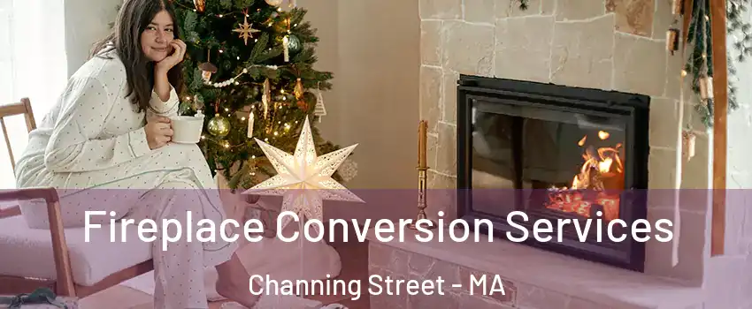 Fireplace Conversion Services Channing Street - MA