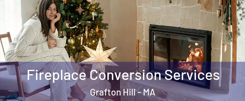 Fireplace Conversion Services Grafton Hill - MA