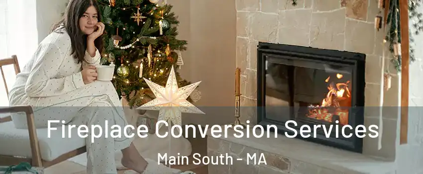 Fireplace Conversion Services Main South - MA