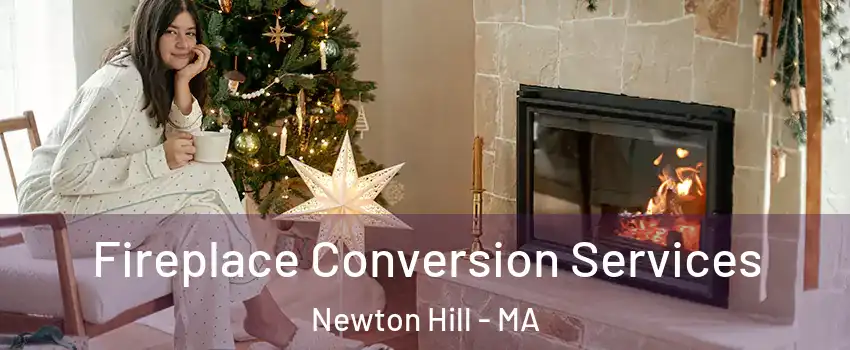 Fireplace Conversion Services Newton Hill - MA