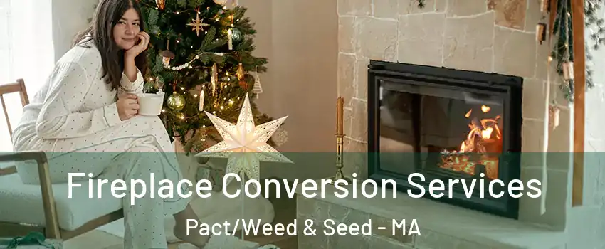 Fireplace Conversion Services Pact/Weed & Seed - MA