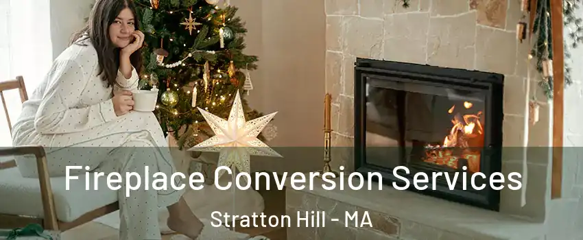 Fireplace Conversion Services Stratton Hill - MA