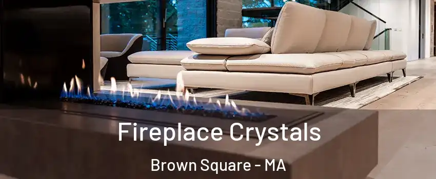 Fireplace Crystals Brown Square - MA