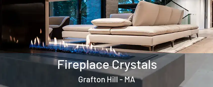 Fireplace Crystals Grafton Hill - MA