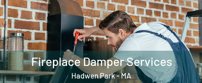 Fireplace Damper Services Hadwen Park - MA