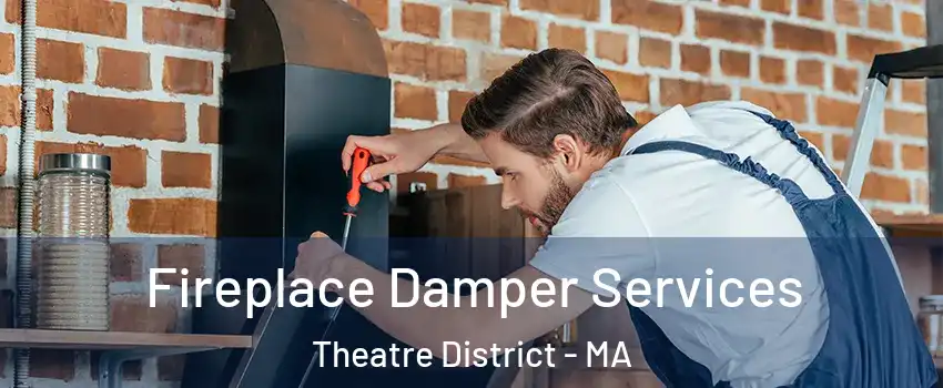 Fireplace Damper Services Theatre District - MA