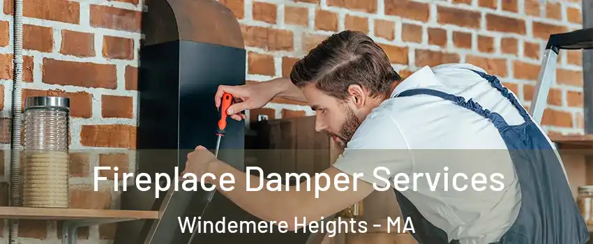 Fireplace Damper Services Windemere Heights - MA