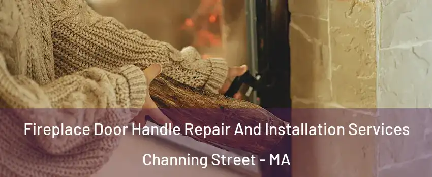 Fireplace Door Handle Repair And Installation Services Channing Street - MA