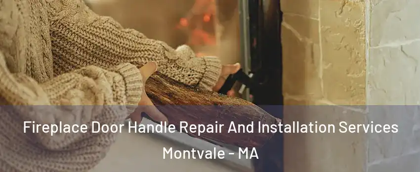 Fireplace Door Handle Repair And Installation Services Montvale - MA