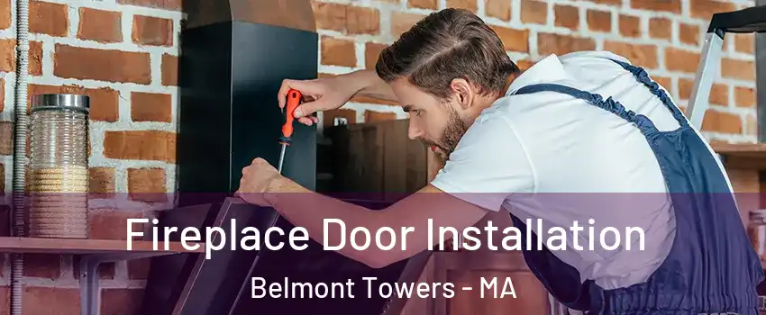 Fireplace Door Installation Belmont Towers - MA