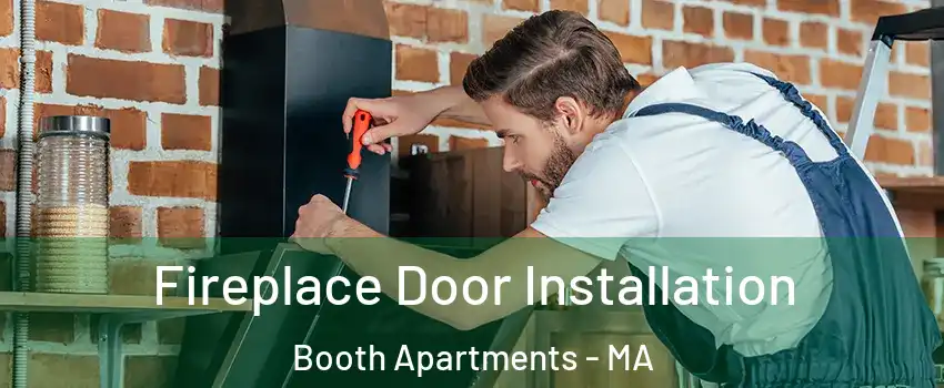 Fireplace Door Installation Booth Apartments - MA