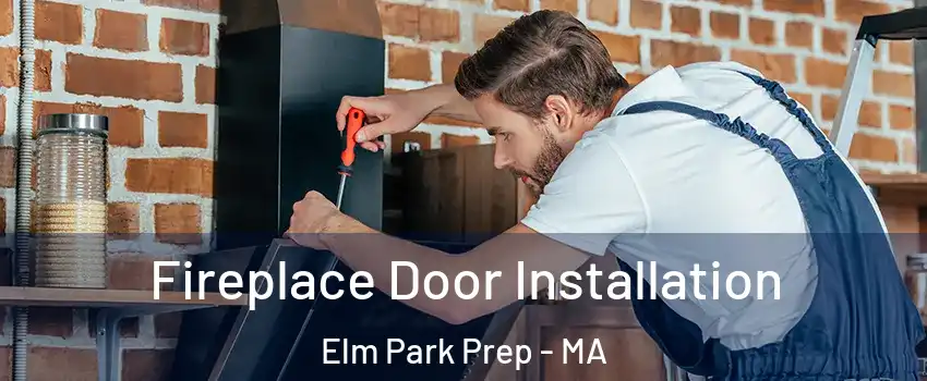 Fireplace Door Installation Elm Park Prep - MA