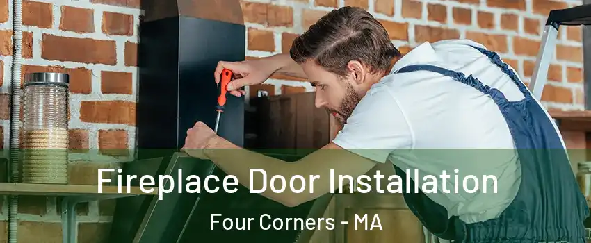 Fireplace Door Installation Four Corners - MA