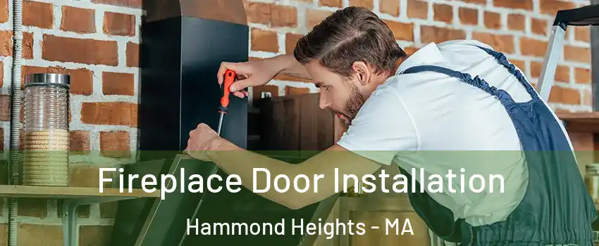 Fireplace Door Installation Hammond Heights - MA